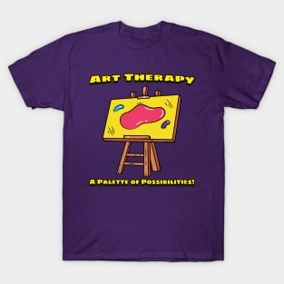 Art Therapy - A Palette of Possibilities! T-Shirt